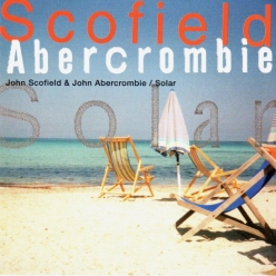 John Scofield & John Abercrombie - Solar