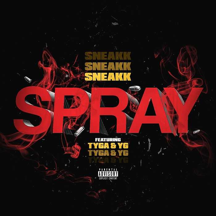 Sneakk Ft. Tyga & YG - Spray