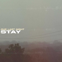 Our Last Night - Stay