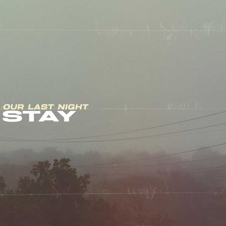 Our Last Night - Stay