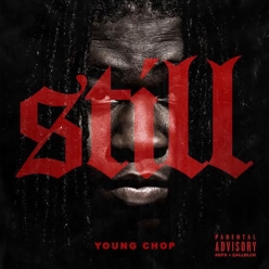 Young Chop - Still