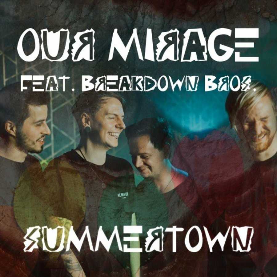 Our Mirage ft. Breakdown Bros - Summertown
