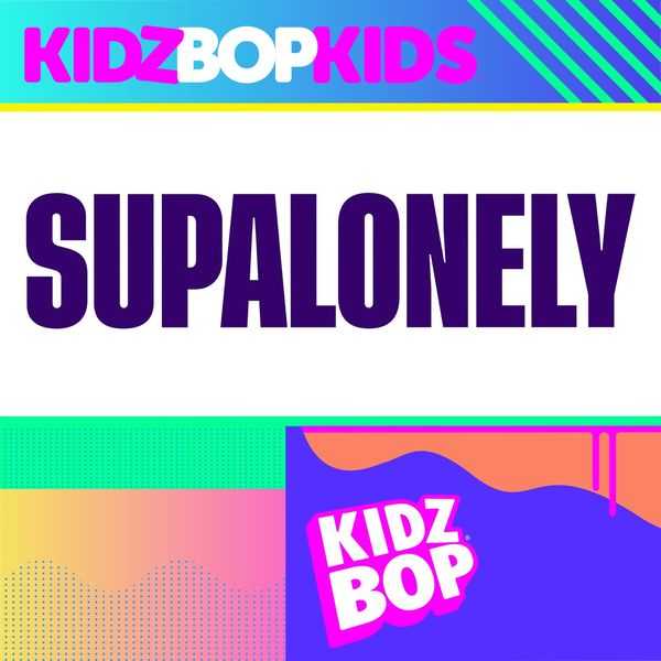 KIDZ BOP - Supalonely