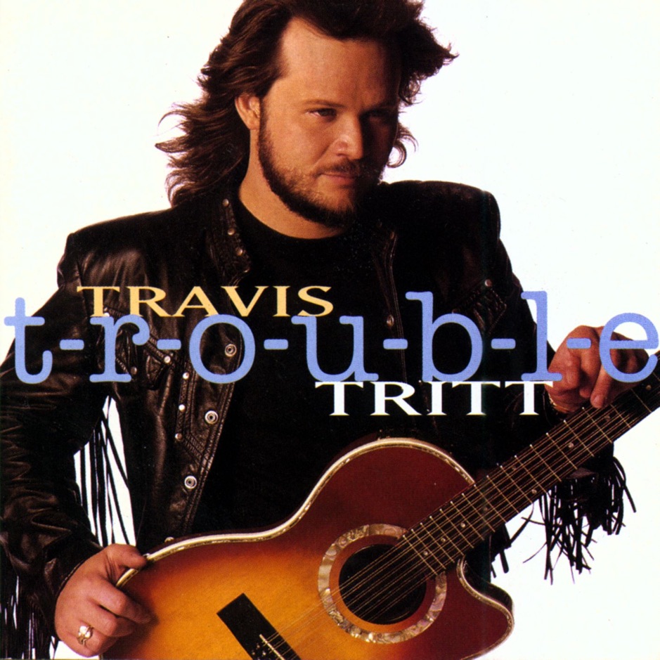 Travis Tritt - T-R-O-U-B-L-E