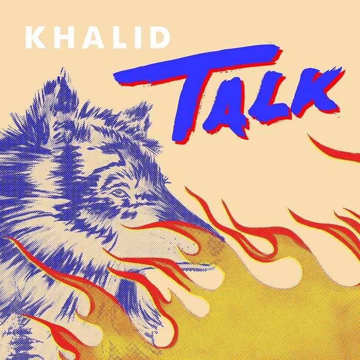 Khalid - Talk