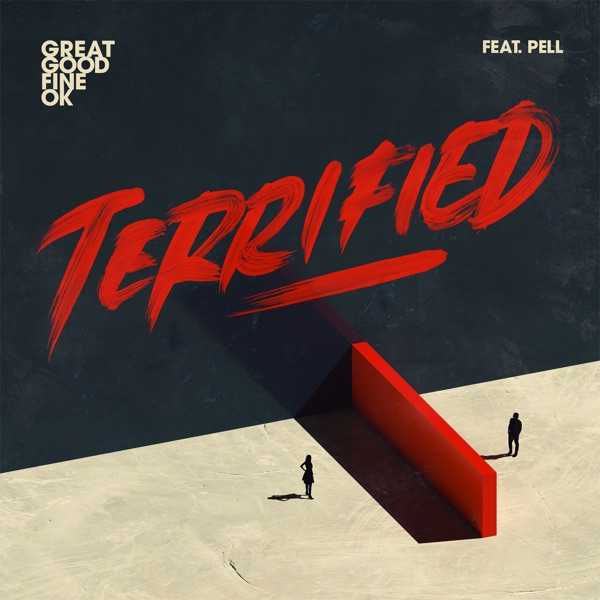 Great Good Fine Ok Ft. Pell - Terrified