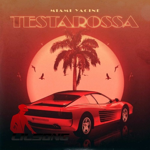 Miami Yacine - Testarossa