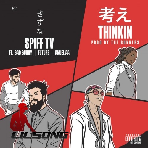 Spiff TV Ft. Anuel AA, Bad Bunny & Future - Thinkin