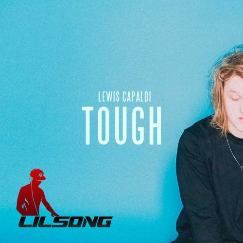 Lewis Capaldi - Tough