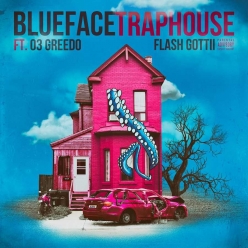 BlueFace Ft. 03 Greedo & Flash Gotti - Traphouse