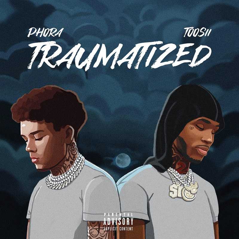 Phora Ft. Toosii - Traumatized