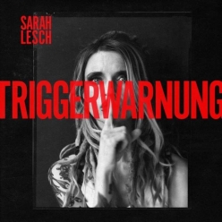 Sarah Lesch - Triggerwarnung