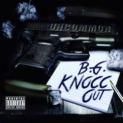 B.G. Knocc Out - Uncommon