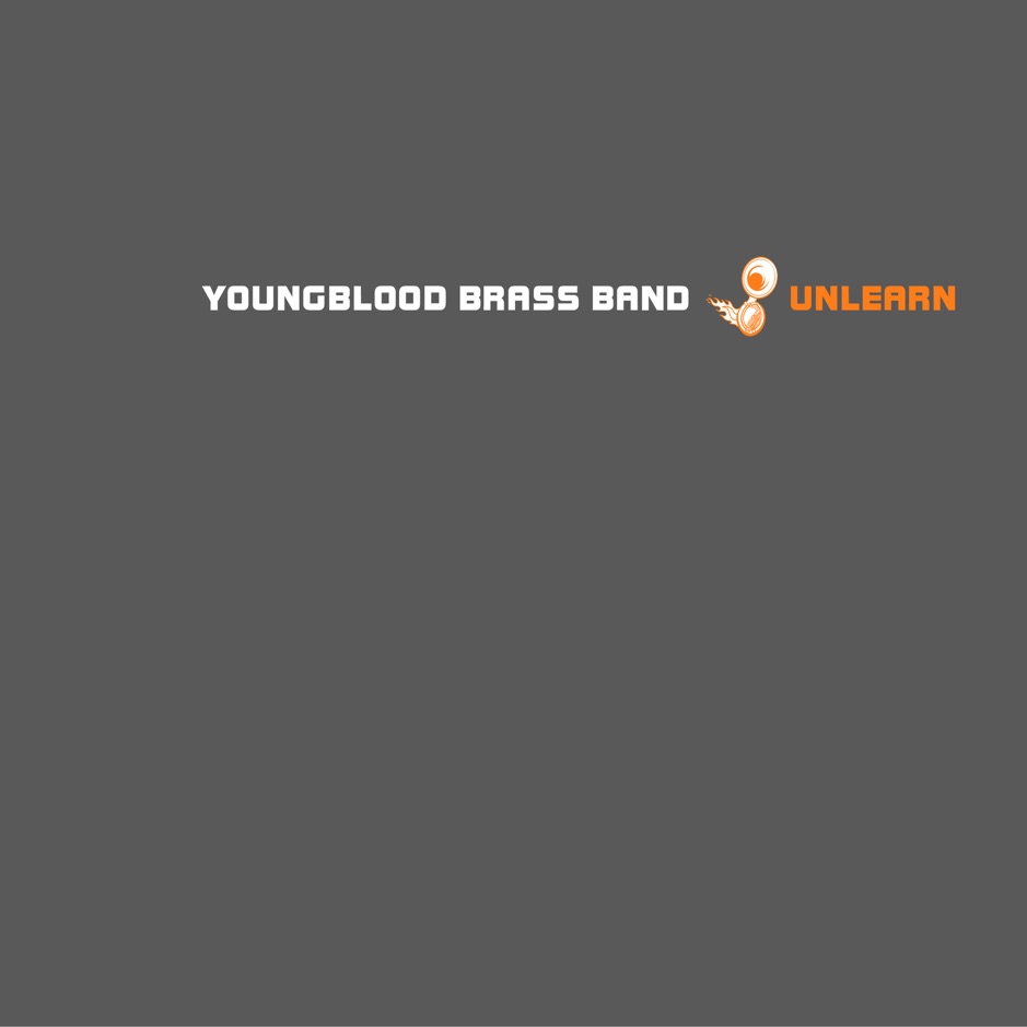 Youngblood Brass Band - Unlearn