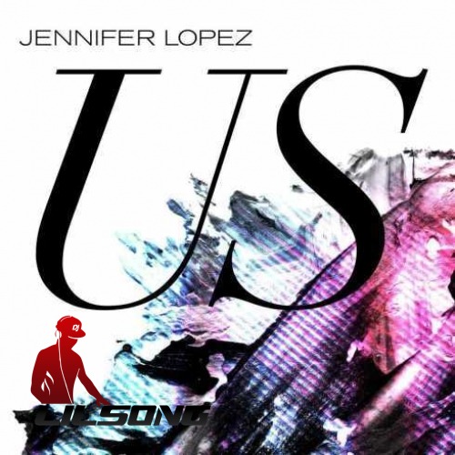 Jennifer Lopez - Us