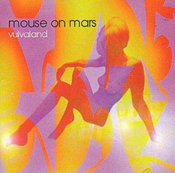 Mouse On Mars - Vulvaland