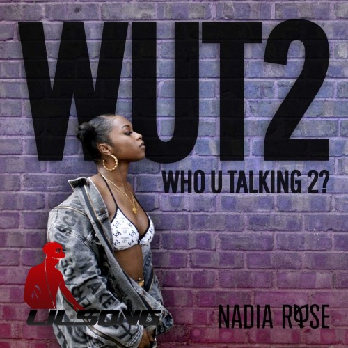 Nadia Rose - WUT2