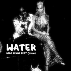 Bebe Rexha Ft. Quavo - Water