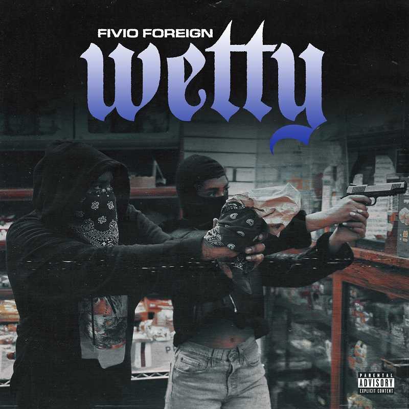 Fivio Foreign - Wetty