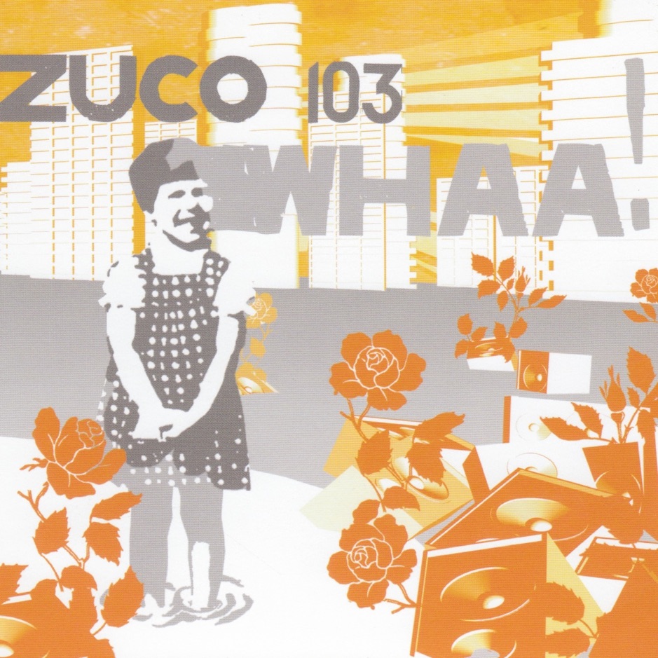 Zuco 103 - Whaa!