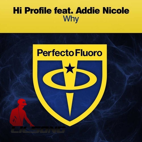 Hi Profile Ft. Addie Nicole - Why