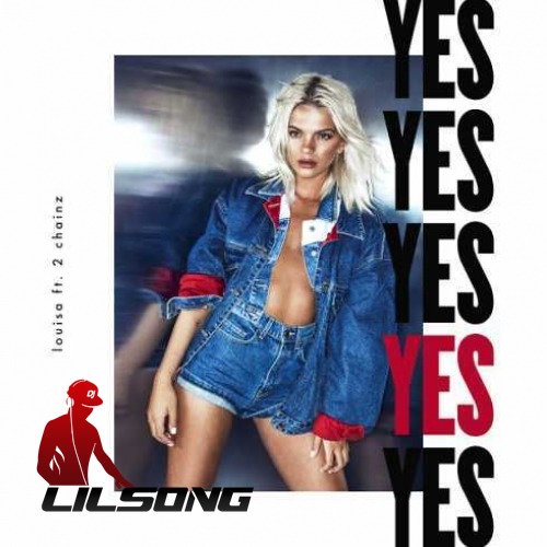 Louisa Johnson Ft. 2 Chainz - YES