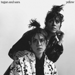 Tegan and Sara - Yellow