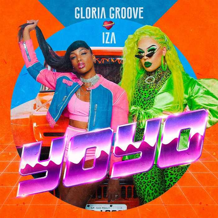 Gloria Groove Ft. IZA - Yoyo