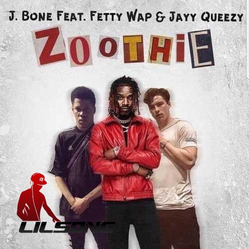 Fetty Wap Ft. Jayy Queezy & J-Bone - Zoothie